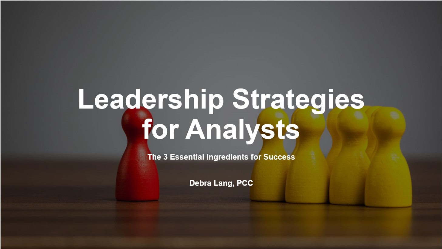 Leadership Strategies for Analysts: The 3 Essential Ingredients for Success
